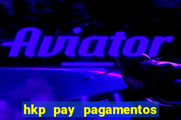 hkp pay pagamentos ltda jogo do tigre